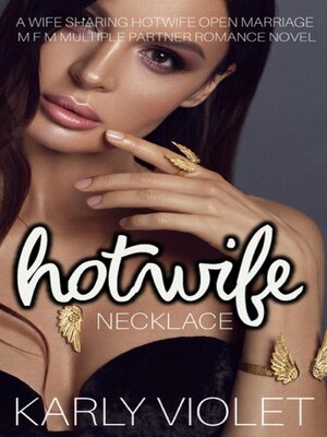 cover image of Hotwife Necklace--A Wife Sharing Hotwife Open Marriage M F M Multiple Partner Romance Novel